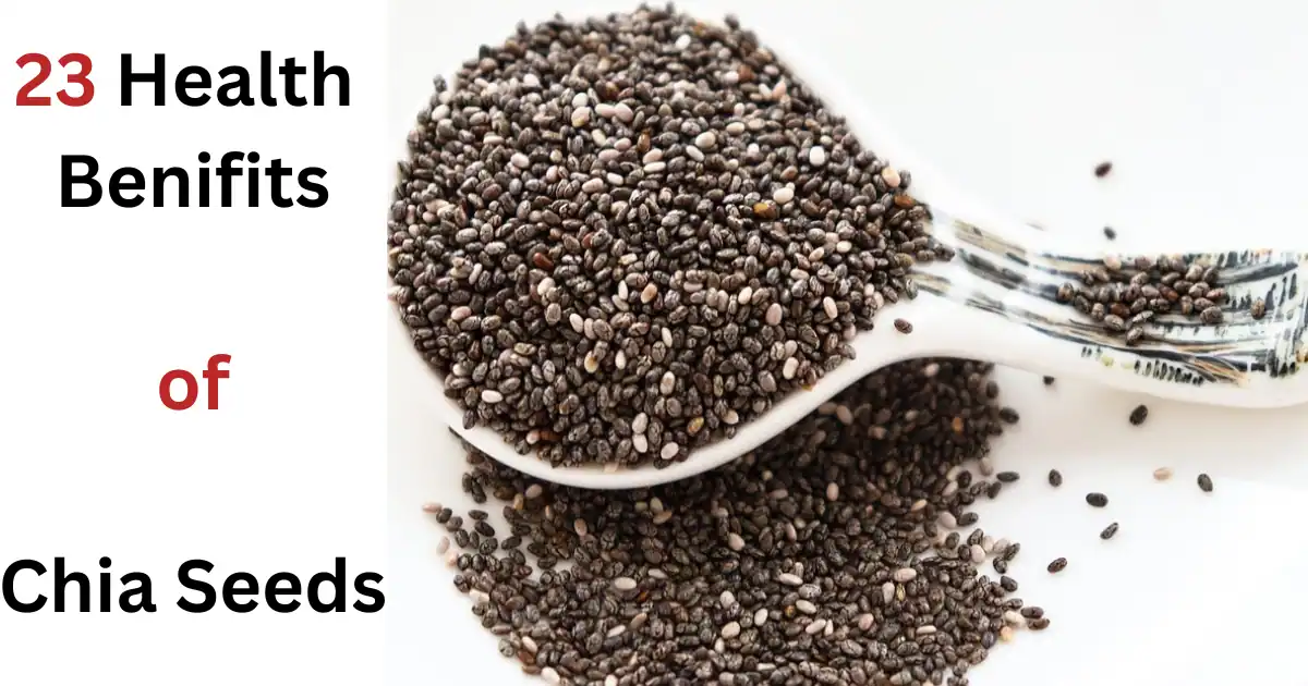 23 Health Benefits of This Chia Seed